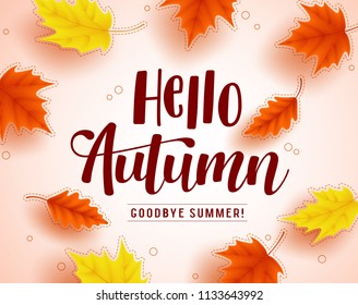 Hello autumn vector greeting design with autumn typography and colorful fall season maple leaves elements in white background. Vector illustration.
