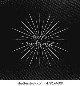 Hello autumn vector illustration, background. Card, poster, invitation, flyer template. Hand lettering inspirational typography poster with sun rays. Handwritten banner, logo, label or badge.