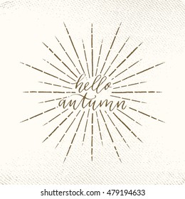 Hello autumn vector illustration, background. Card, poster, invitation, flyer template. Hand lettering inspirational typography poster with sun rays. Handwritten banner, logo, label or badge.