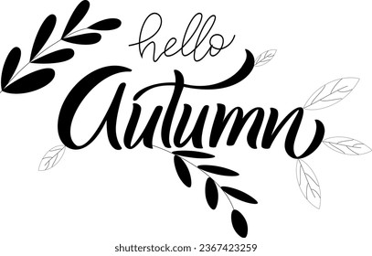 Hello Autumn vector illustration. Handwritten logo, postcard, sticker. Modern calligraphy, leaves, branches.