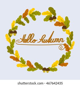 Hello autumn vector illustration. A wreath of autumn leaves on a white background