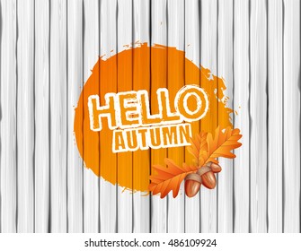 Hello Autumn Vector Lettering on Wooden Board. Autumn vector background.