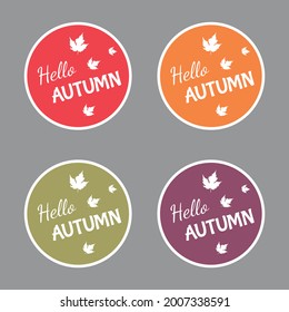 Hello Autumn vector stickers in different colors - red background, orange background, green background, purple background. Hello Autumn greeting text with autumn leaves on stickers. Vector.