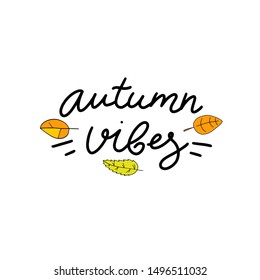 Hello Autumn vibes. Handwritten calligraphy inscription. Hand drawn vector illustration. quote, t shirt design, text, lettering, phrase,  september, october, november,  hi, message, postcard, card