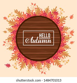 Hello autumn wooden card with leaves cartoons, season poster and welcome flyer vector illustration graphic design.