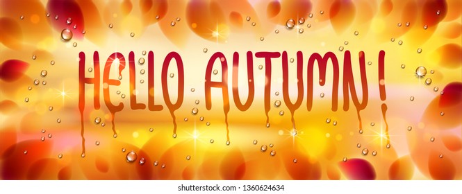 Hello autumn word drawn on a window, yellow and red leaves and water rain drops or condensate macro, vector 3d realistic transparent illustration, fall nature beautiful art.