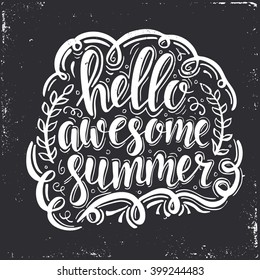 Hello Awesome summer. Hand drawn typography poster. T shirt hand lettered calligraphic design. Inspirational vector typography.