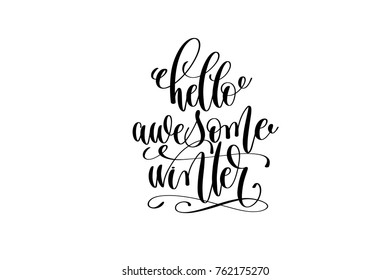 hello awesome winter - hand lettering black ink phrase to christmas holiday celebration, calligraphy vector illustration