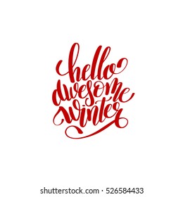 hello awesome winter handwritten lettering text inscription holiday phrase, typography banner with brush script for holiday greeting gift poster, calligraphy font vector illustration