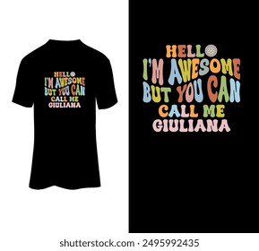 Hello I'm awesome but you can call me giuliana typography t-shirt design for sale.