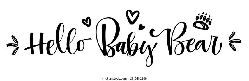 Hello baby bear. Handmade calligraphy vector quote. With bear footprint leaf flower heart simple decor. Black and white line design. Good for gift or scrap booking, posters, textiles, gifts