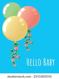 Hello baby greeting card with balloons and flowers
