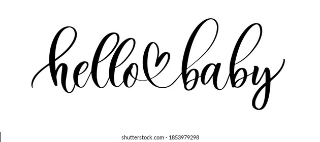 Hello baby - hand drawn calligraphy inscription.