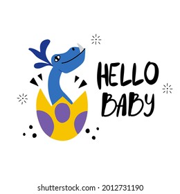 Hello baby - hand drawn lettering with cute little dinosaur hatching from an egg card or greeting