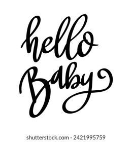 Hello baby, hand lettering phrase, poster design, calligraphy vector illustration