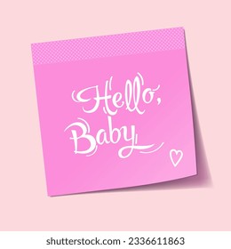 Hello, Baby. Hand written on Barbie style, pink post it. Vector illustration