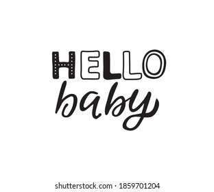Hello Baby. Lettering for babies clothes and nursery decorations (bags, posters, invitations, cards, pillows). Calligraphy isolated on white background. Overlay for photo album.