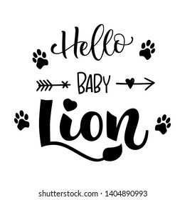 Hello Baby Lion  phrase. Hand drawn calligraphy and script style baby shower lettering quote. Simple isolated text with foot print, boho arrows  decor. Print, invitation, card, poster design element.