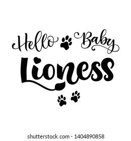 Hello Baby Lioness  phrase. Hand drawn calligraphy and script style baby shower lettering quote. Simple isolated text with minimalistic decor. Print, invitation, card, poster design element.
