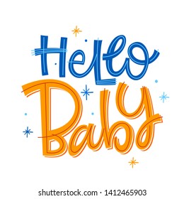 Hello Baby phrase. Hand drawn modern naive style calligraphy baby shower lettering quote. Simple isolated text with stars decor in blue, orange colors. Print, invitation, card, poster design element.