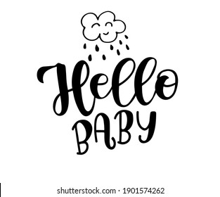 Hello baby poster. Hand drawn lettering for t-shirts print, bags, apparel, mugs, home décor, postcards and banners, label stickers, invitation cards. Vector typography.