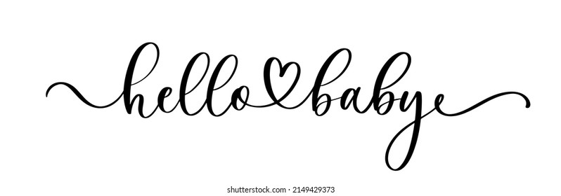 Hello Baby. Baby Shower Inscription For Babies Clothes And Nursery Decorations. Continuous Line Script Cursive Calligraphy Text Inscription For Poster, Card, Invitation, T Shirt