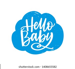 Hello Baby slogan handwritten on fluffy cloud with calligraphic font or script. Adorable decorative design element isolated on white background. Flat vector illustration for baby shower party.