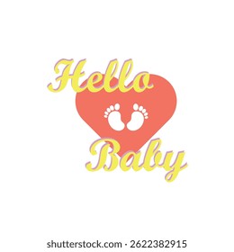 Hello Baby text with love and step mark. Vector element for greeting a newborn baby card.