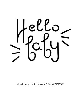 Hello baby text. Vector lettering phrase. free hand the writing.