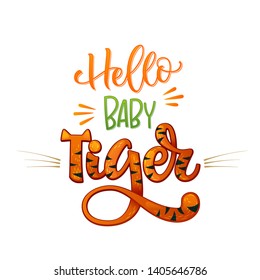 Hello Baby Tiger phrase. Hand drawn calligraphy and script style baby shower lettering quote. Colorful isolated text with minimalistic decor. Print, invitation, card, poster