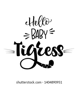 Hello Baby Tigress phrase. Hand drawn calligraphy and script style baby shower lettering quote. Simple isolated text with minimal decor. Square design. Print, invitation, card, poster design element.