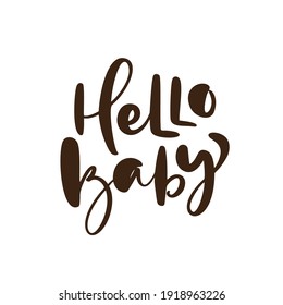 Hello Baby vector handwritten calligraphy lettering text. Kids hand drawn lettering quote. illustration for children greeting card, t shirt, banner and poster.