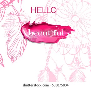 Hello beautiful. Calligraphy phrase for gift cards, beauty blogs. Cosmetics background. Use for advertising flyer, banner, leaflet. 