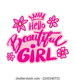 Hello beautiful girl hand lettering. Poster quote.