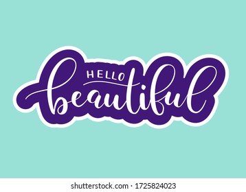 Hello beautiful. Handwritten phrase about beauty and self care. Vector text with purple stroke on turquoise background. Brush calligraphy style