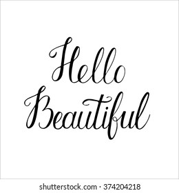 Hello Beautiful Lettering. Hand-lettered quote. Hand-written sign. Vector lettering