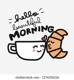 Hello Beautiful morning coffee cup and croissant couple kissing cartoon vector illustration doodle style