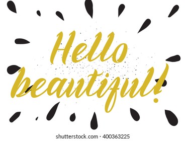 Hello beautiful romantic inscription. Greeting card with calligraphy. Hand drawn lettering design. Photo overlay. Typography for banner, poster or apparel design. Vector typography.