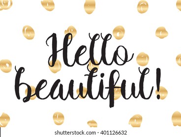 Hello beautiful romantic inscription. Greeting card with calligraphy. Hand drawn lettering design. Photo overlay. Typography for banner, poster or apparel design. Vector typography.