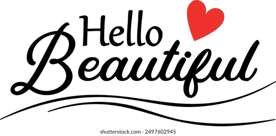 Hello beautiful vector illustration. Hand lettering typography.