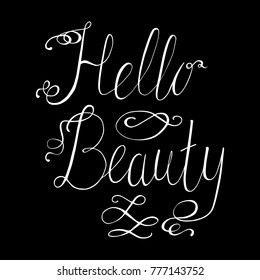 Hello Beauty calligraphy inscription on black background. Flourishing lettering on blackboard. Elegant handwriting for feminine banner design. Vintage overlay with handwritten text. Hello beauty words