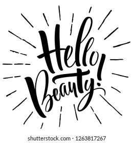 Hello Beauty lettering. Handwritten modern calligraphy, brush painted letters. Vector illustration. Template for T-shirt, decor, greeting card, poster or photo overlay