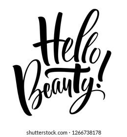 Hello Beauty lettering. Handwritten modern calligraphy, brush painted letters. Vector illustration. Template for T-shirt, decor, greeting card, poster or photo overlay