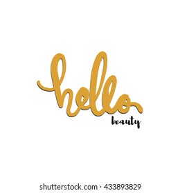Hello beauty. Modern calligraphic style. Hand lettering and custom typography for your designs: t-shirts, bags, for posters, invitations, cards, etc.