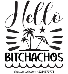 Hello Bitchachos T-shirt Design Vector File.