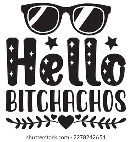 Hello Bitchachos T-shirt Design Vector File