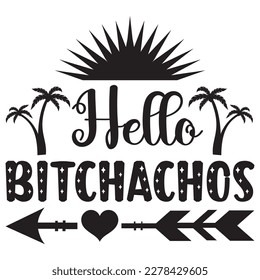 Hello Bitchachos T-shirt Design Vector File