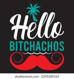 Hello Bitchachos T-shirt Design Vector File