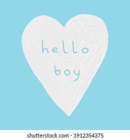 Hello Boy. Cute Hand Drawn Baby Shower Vector Card with White Heart Isolated on a Light Blue Background and Handwritten Text. Baby Boy Party Illustration.