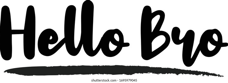 Hello Bro - inspirational quote, typography art with brush texture. Black vector phase isolated on white 
background. Lettering for posters, cards design, T-Shirts.